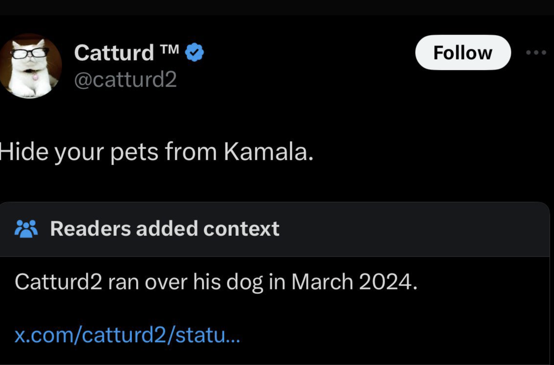 screenshot - Catturd Tm Hide your pets from Kamala. Readers added context Catturd2 ran over his dog in . x.comcatturd2statu...